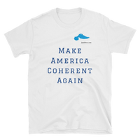 MACA - Make America Coherent Again - A Short-Sleeve Unisex T-Shirt